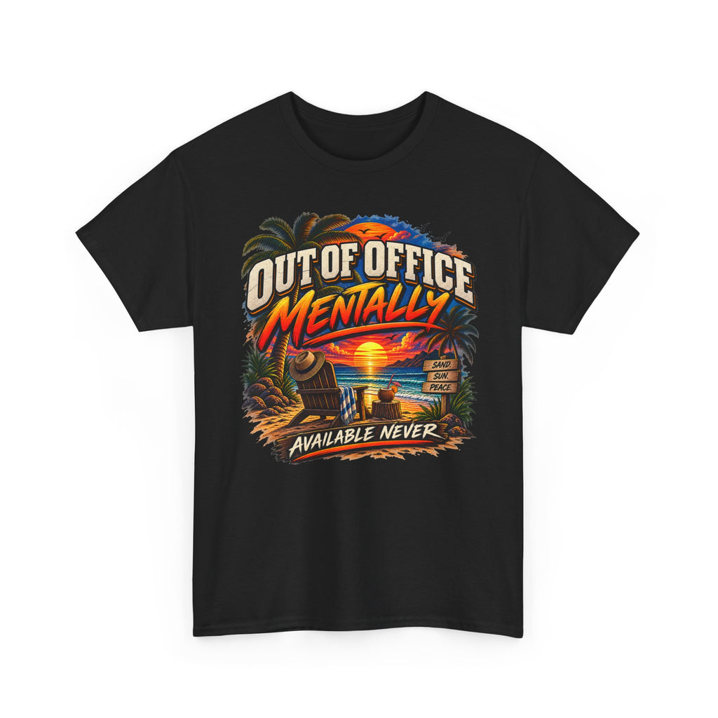 Out of Office Mentally Graphic Tee — Funny Vacation Beach T‑Shirt