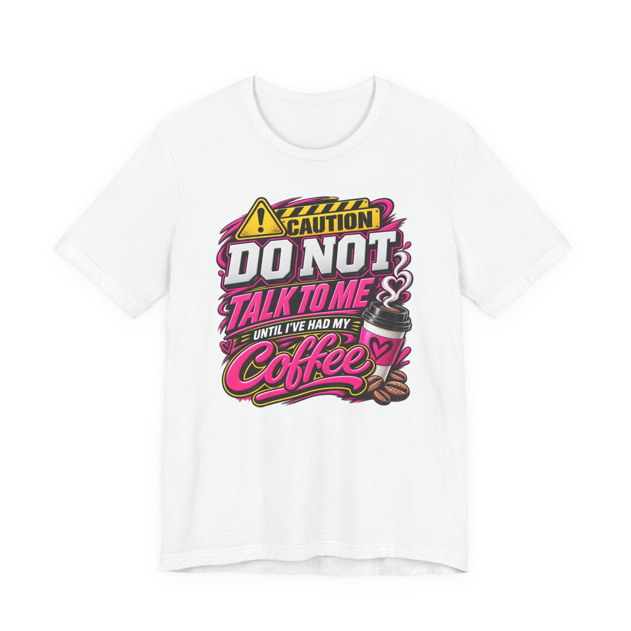 Do Not Talk To Me Until I've Had My Coffee T‑Shirt
