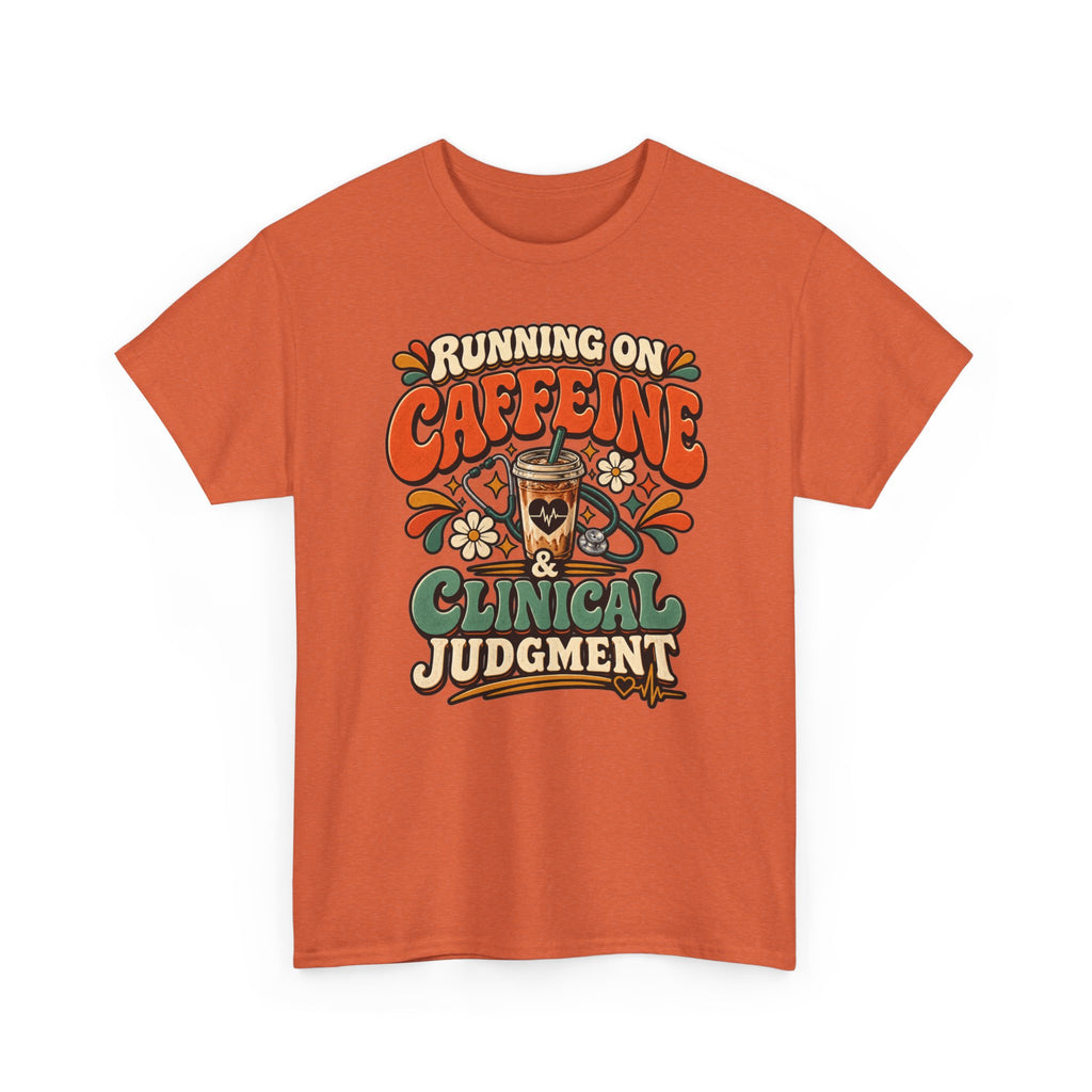 Running on Caffeine & Clinical Judgment T-Shirt