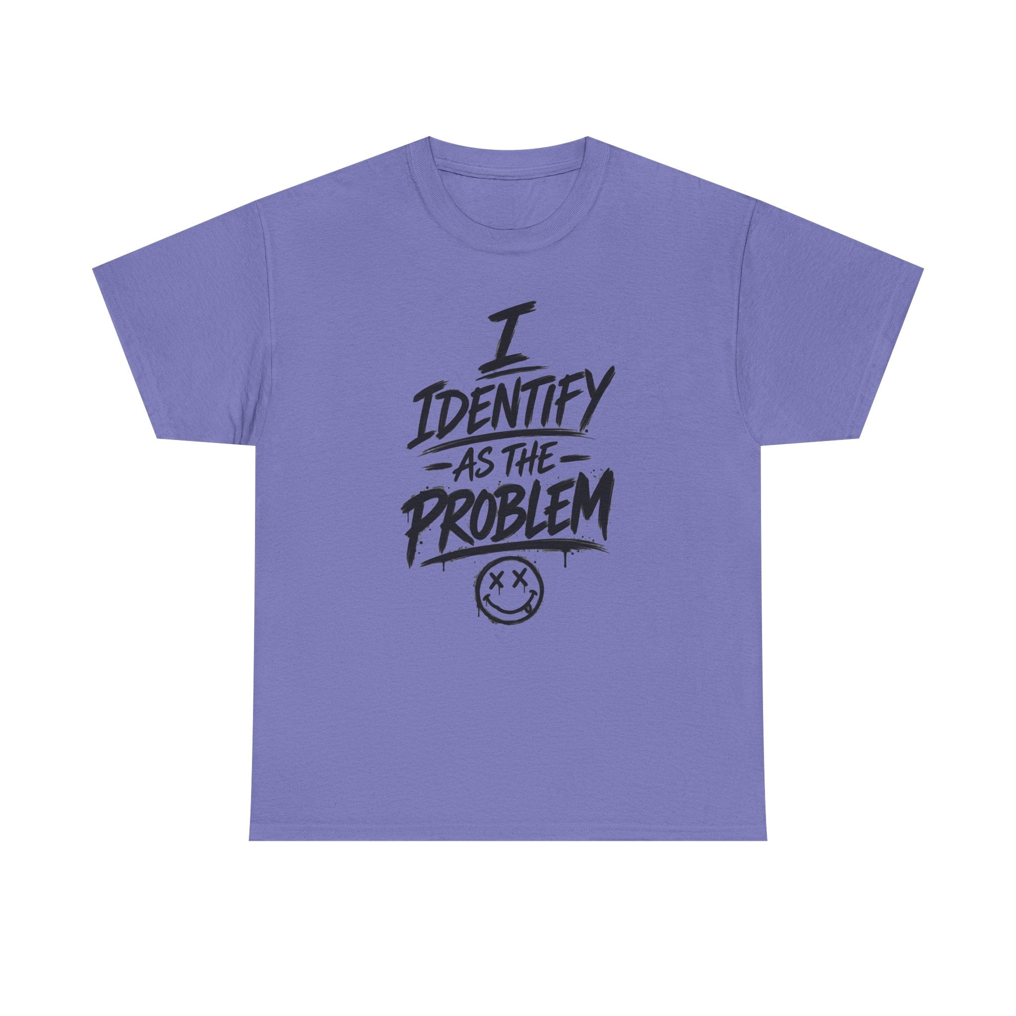 I Identify As The Problem Tee — Graphic Statement T-Shirt