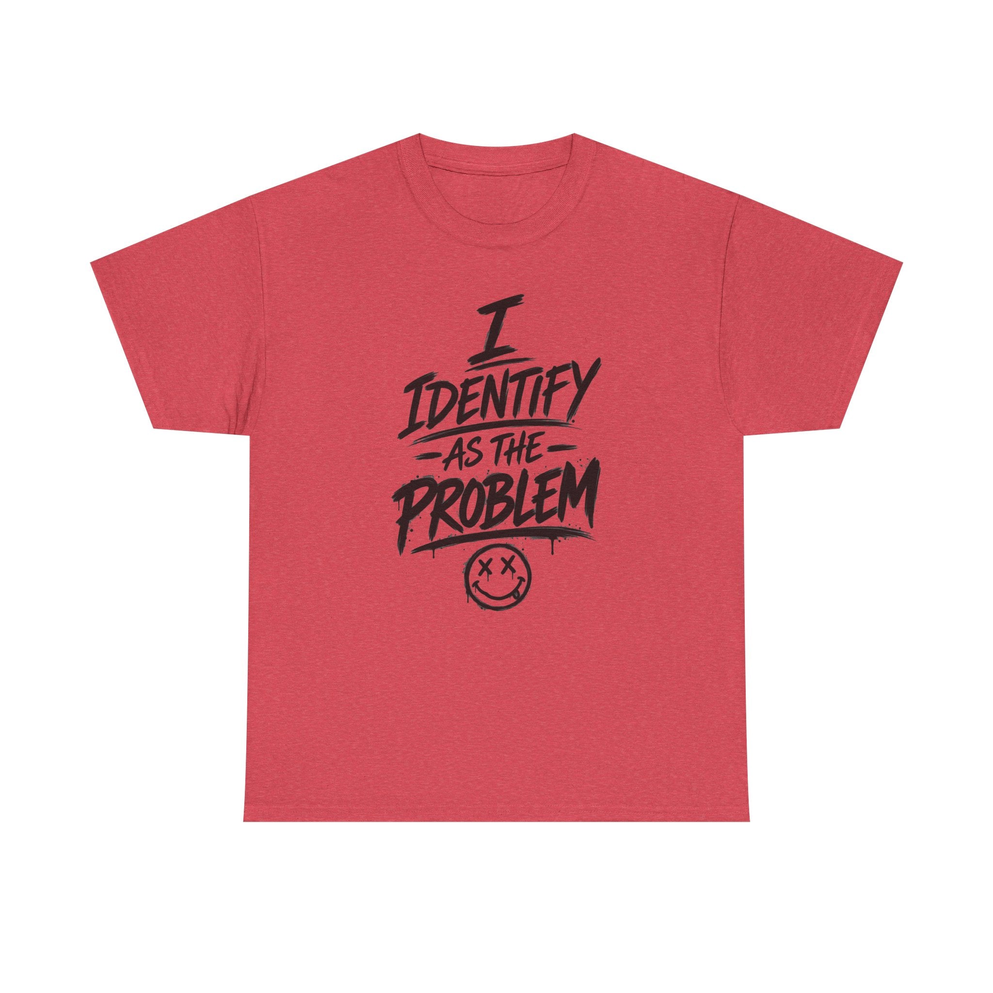 I Identify As The Problem Tee — Graphic Statement T-Shirt