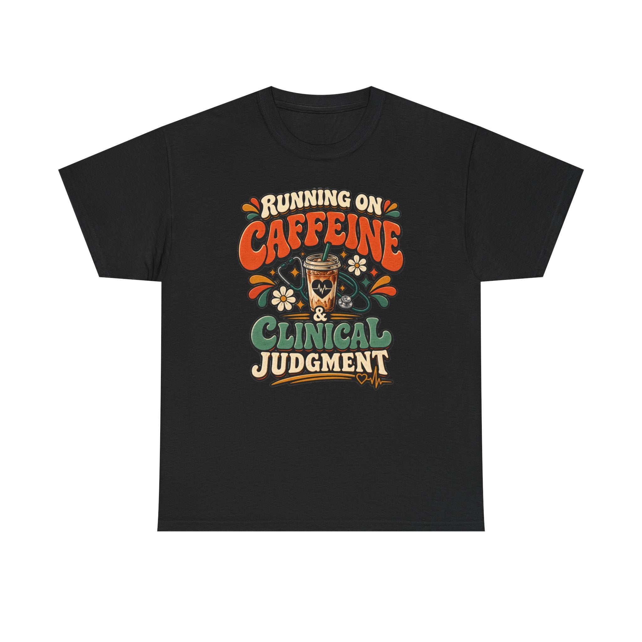 Running on Caffeine & Clinical Judgment T-Shirt