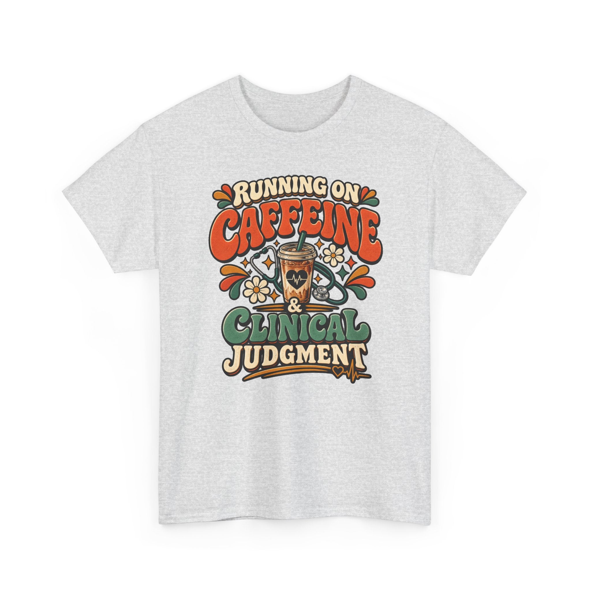 Running on Caffeine & Clinical Judgment T-Shirt