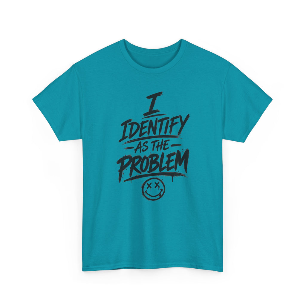 I Identify As The Problem Tee — Graphic Statement T-Shirt