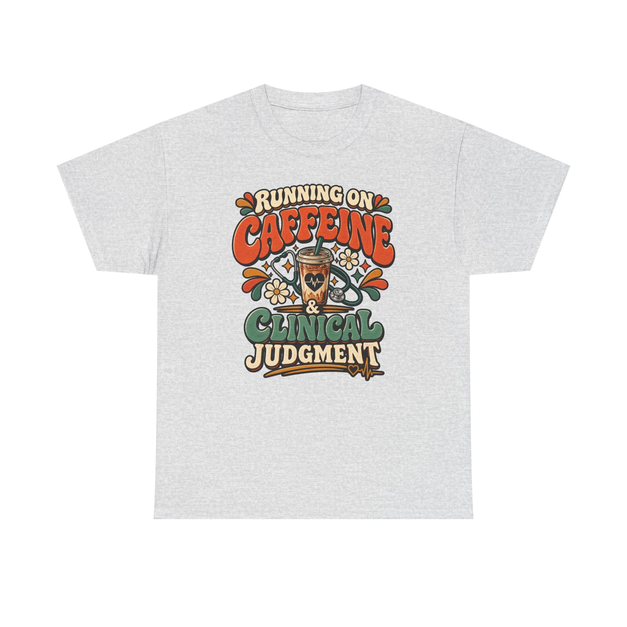 Running on Caffeine & Clinical Judgment T-Shirt