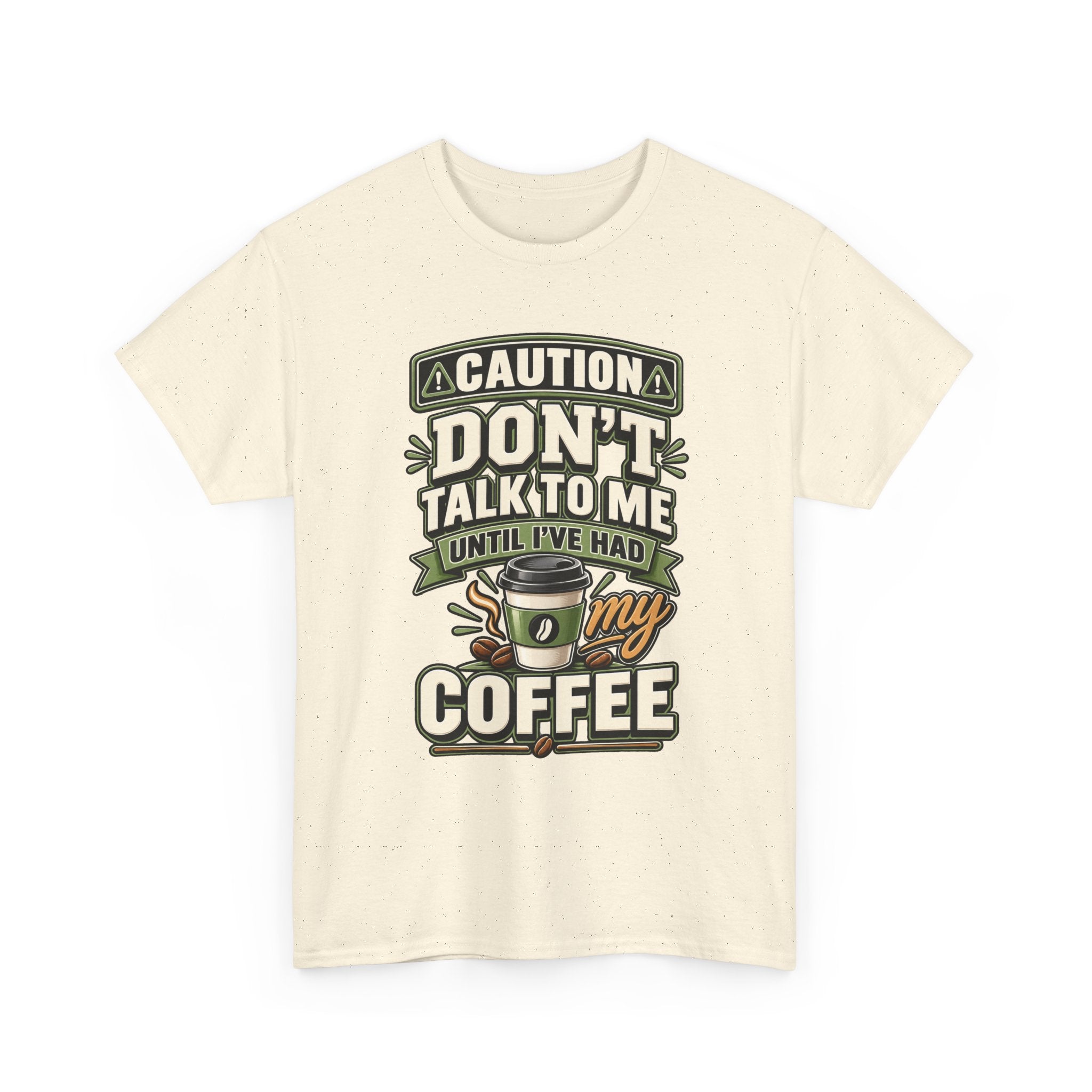 Don’t Talk To Me Until I’ve Had My Coffee T-Shirt