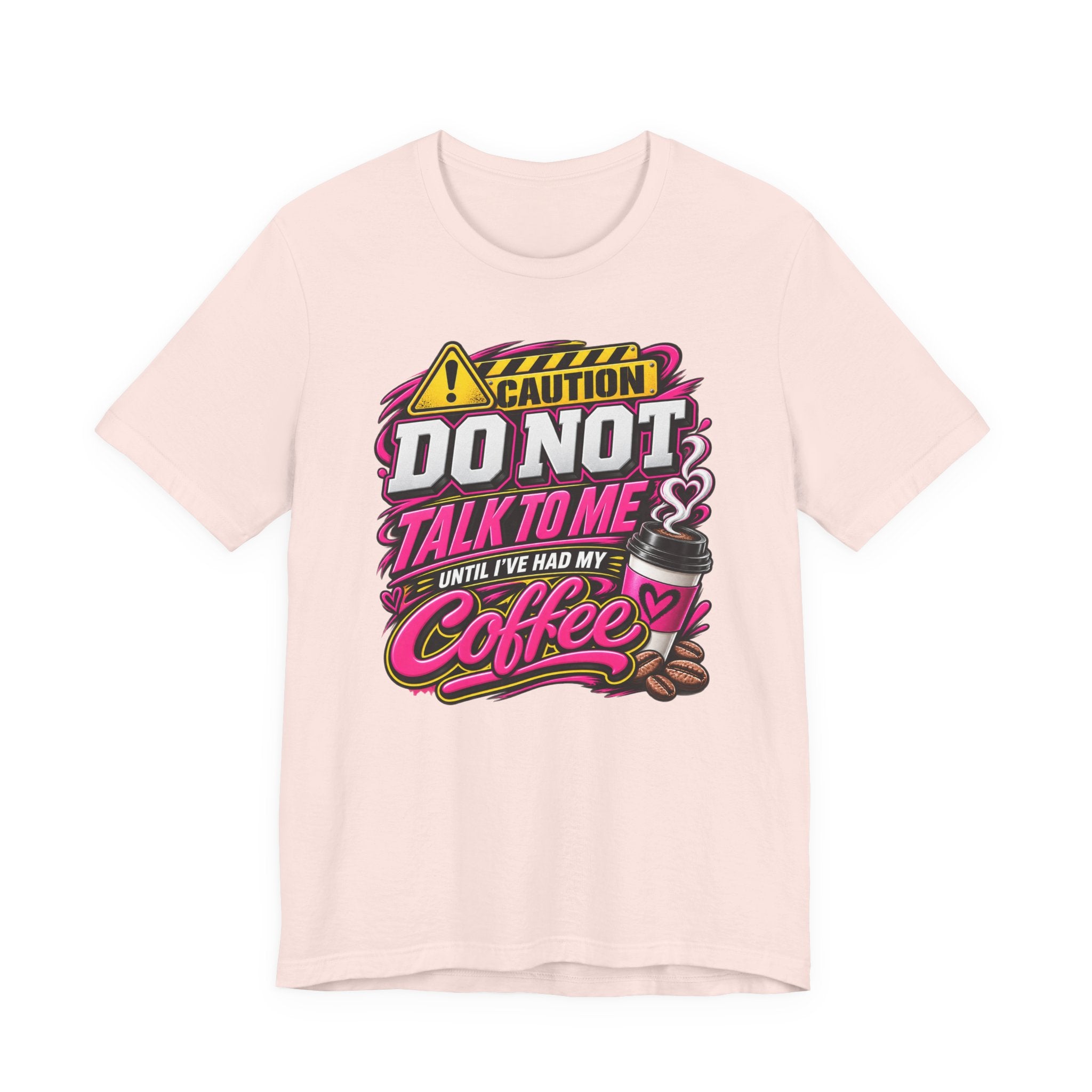 Do Not Talk To Me Until I've Had My Coffee T‑Shirt