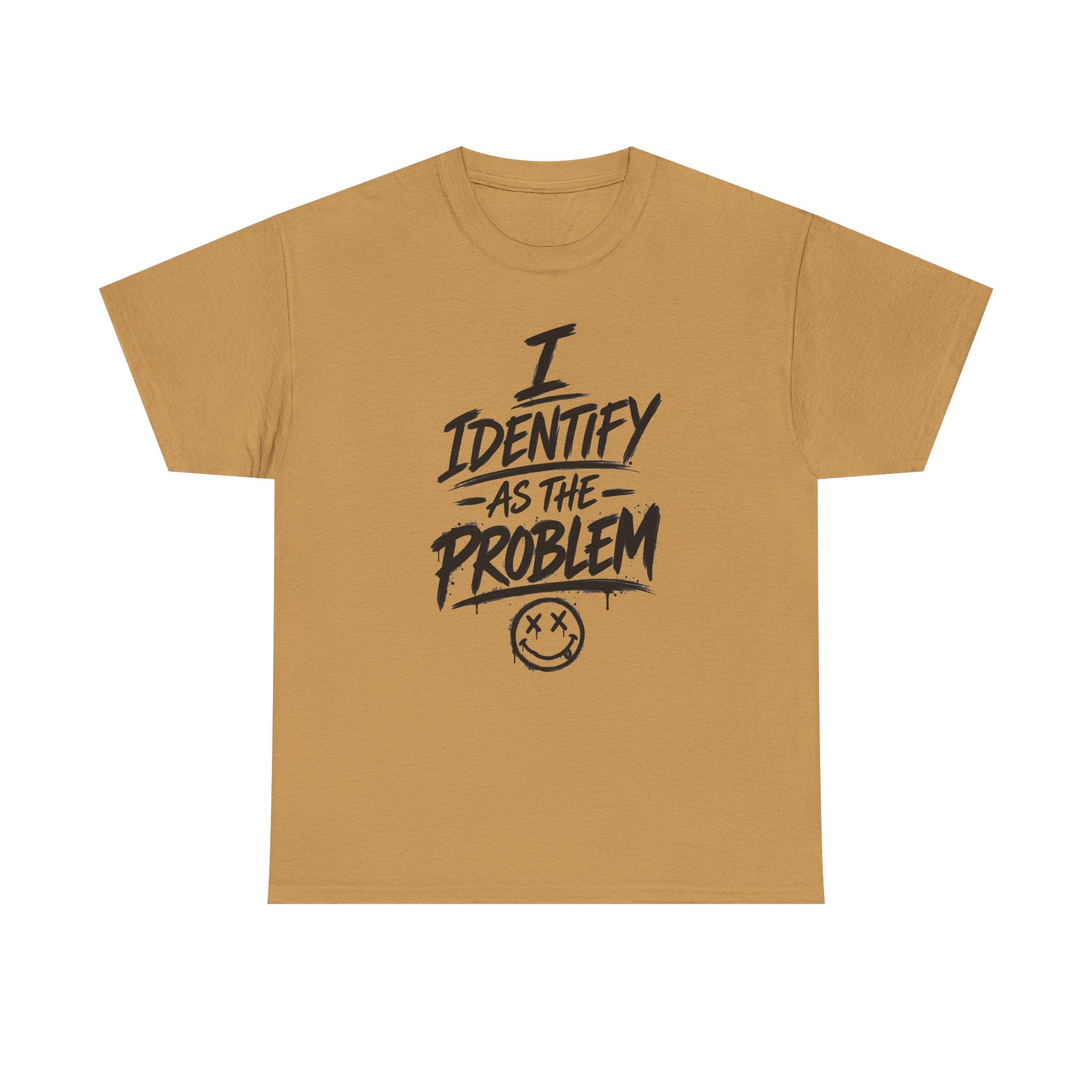I Identify As The Problem Tee — Graphic Statement T-Shirt