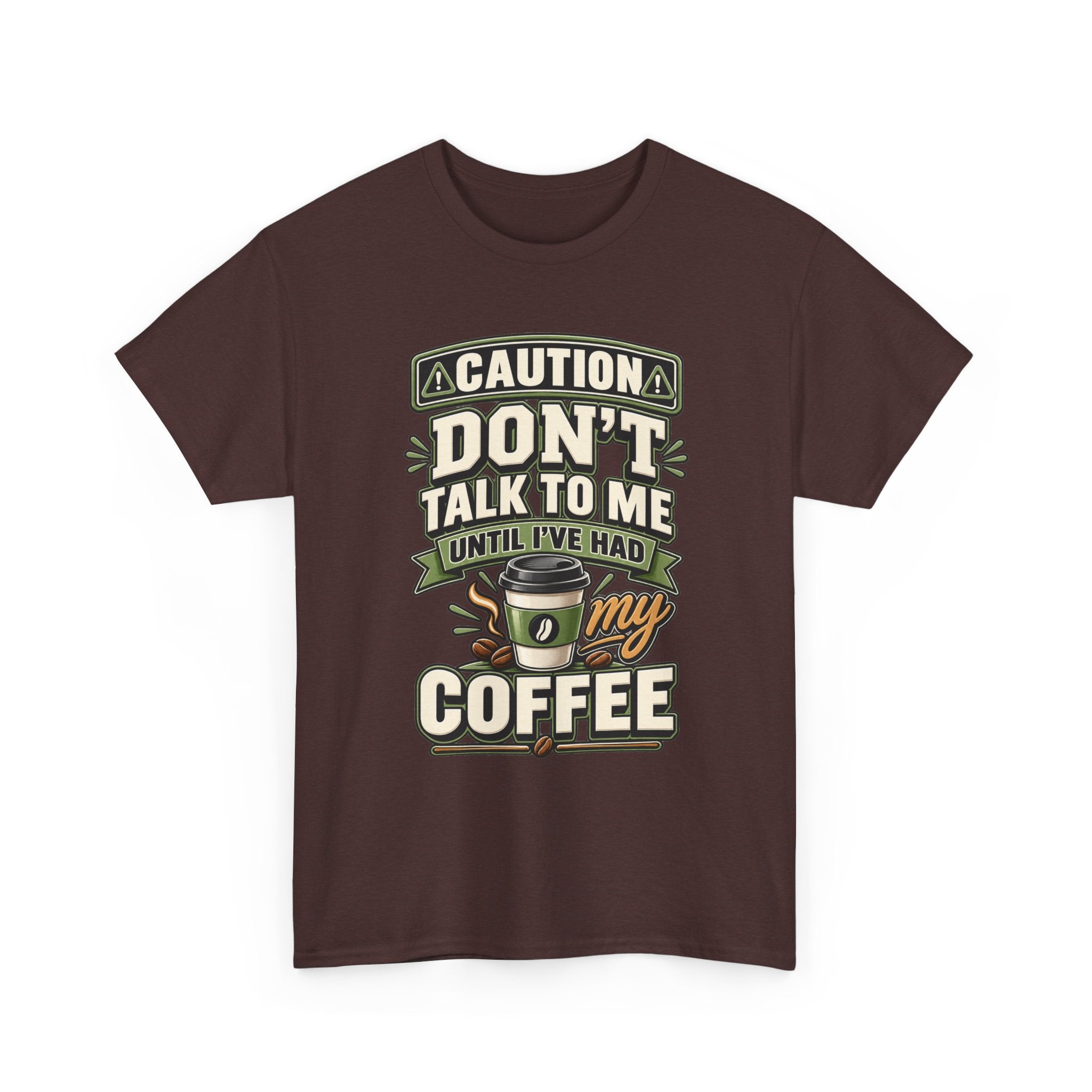 Don’t Talk To Me Until I’ve Had My Coffee T-Shirt