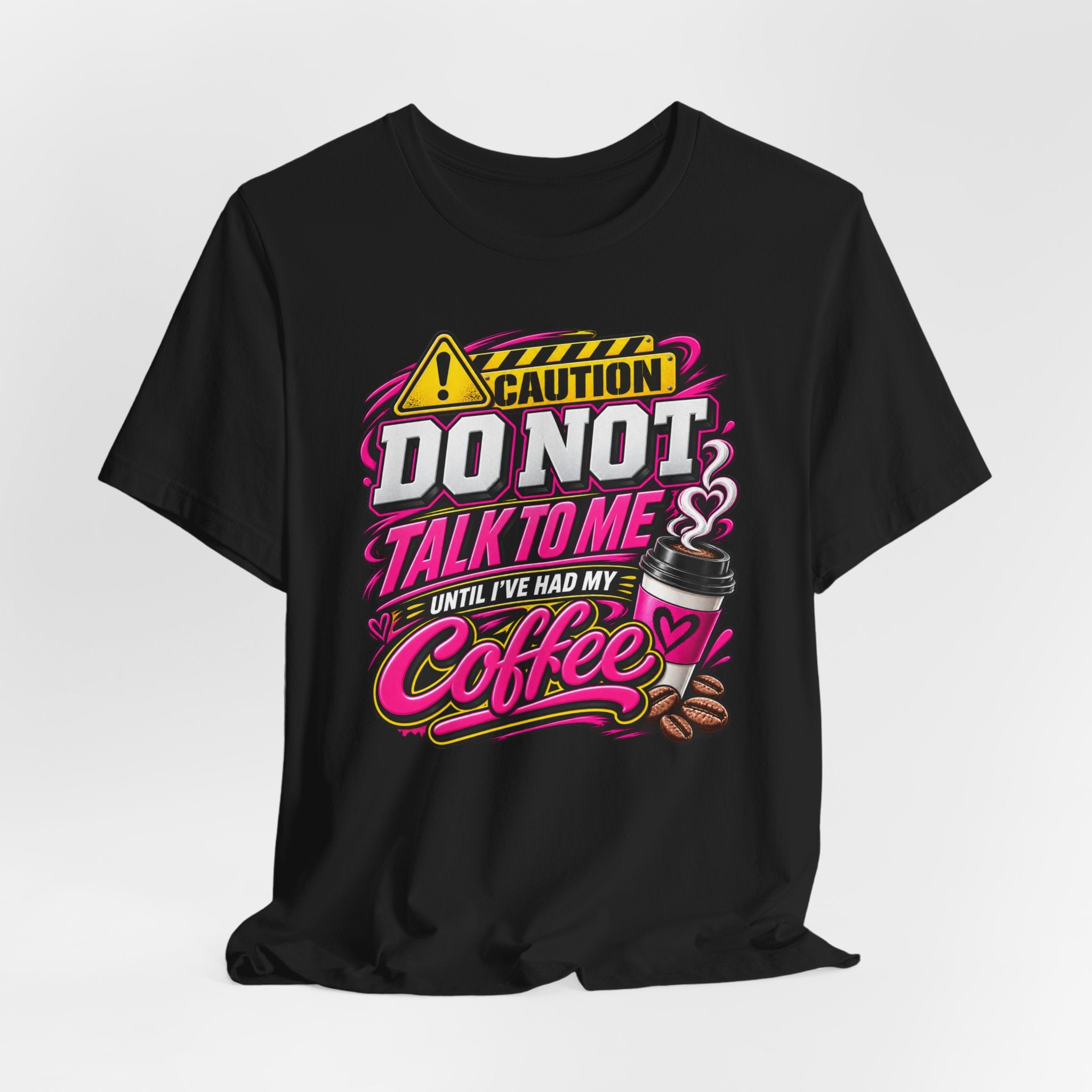 Do Not Talk To Me Until I've Had My Coffee T‑Shirt