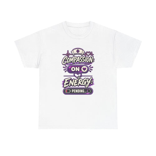 Compassion On Energy Tee — Nurse & Caregiver Funny Low Battery T-Shirt