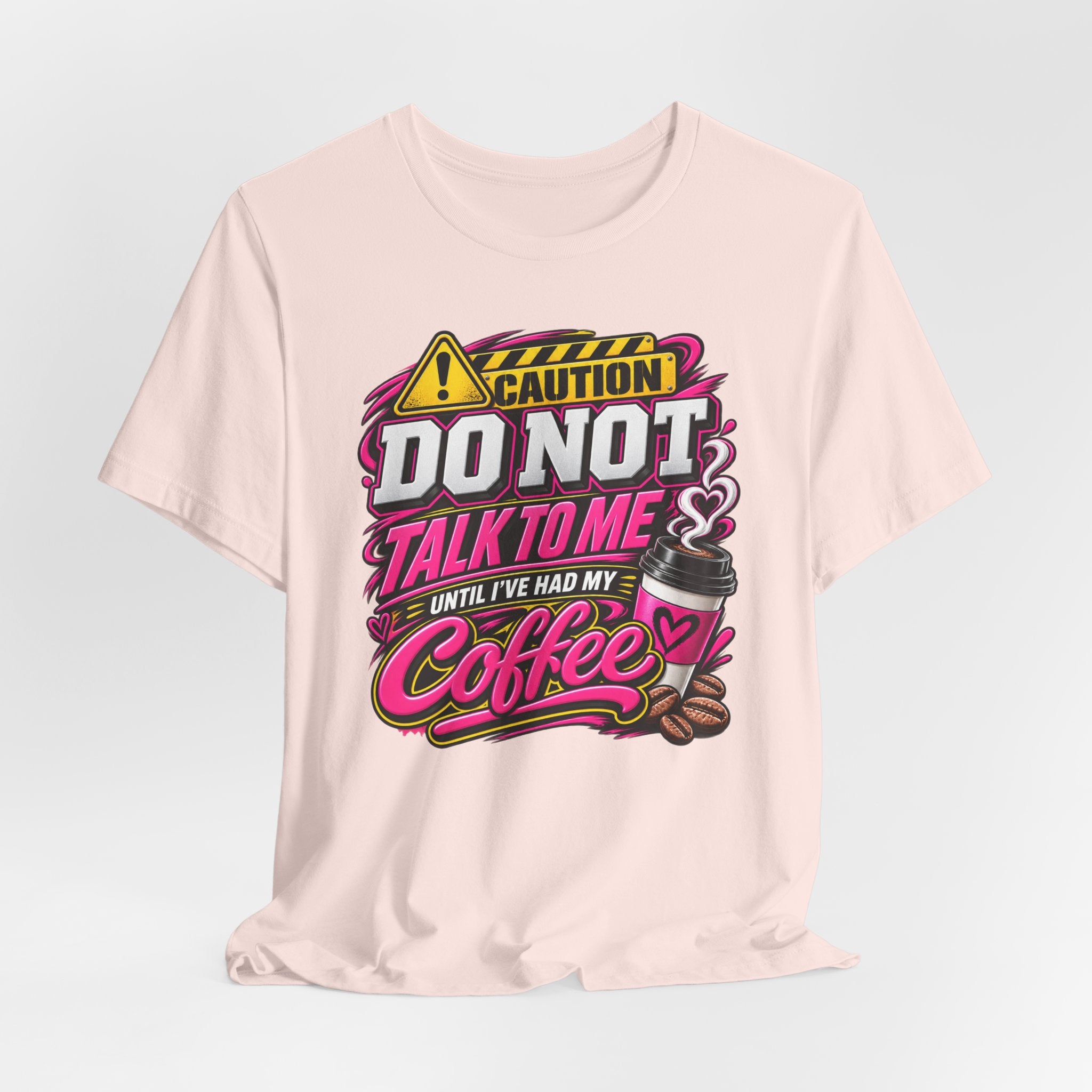 Do Not Talk To Me Until I've Had My Coffee T‑Shirt