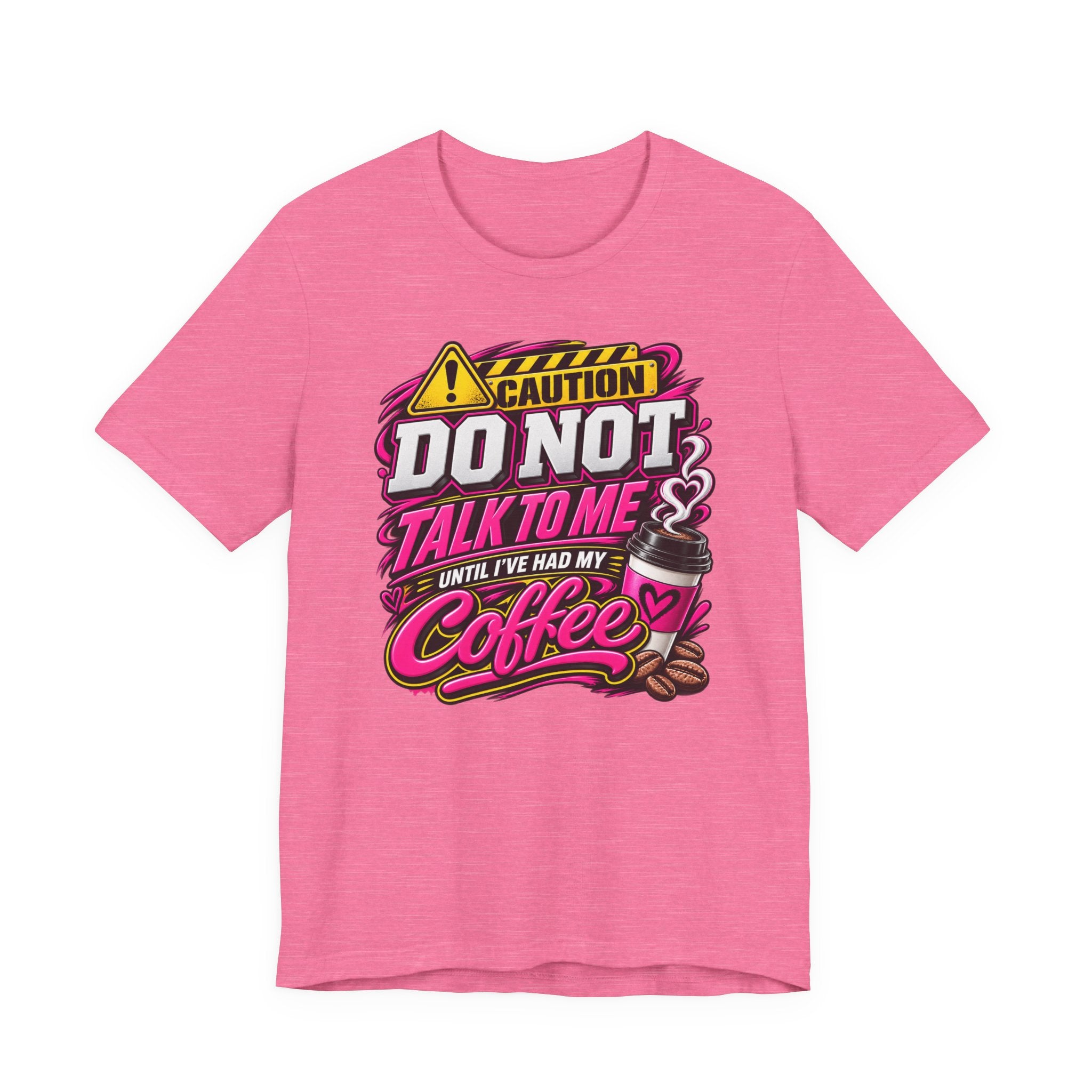 Do Not Talk To Me Until I've Had My Coffee T‑Shirt