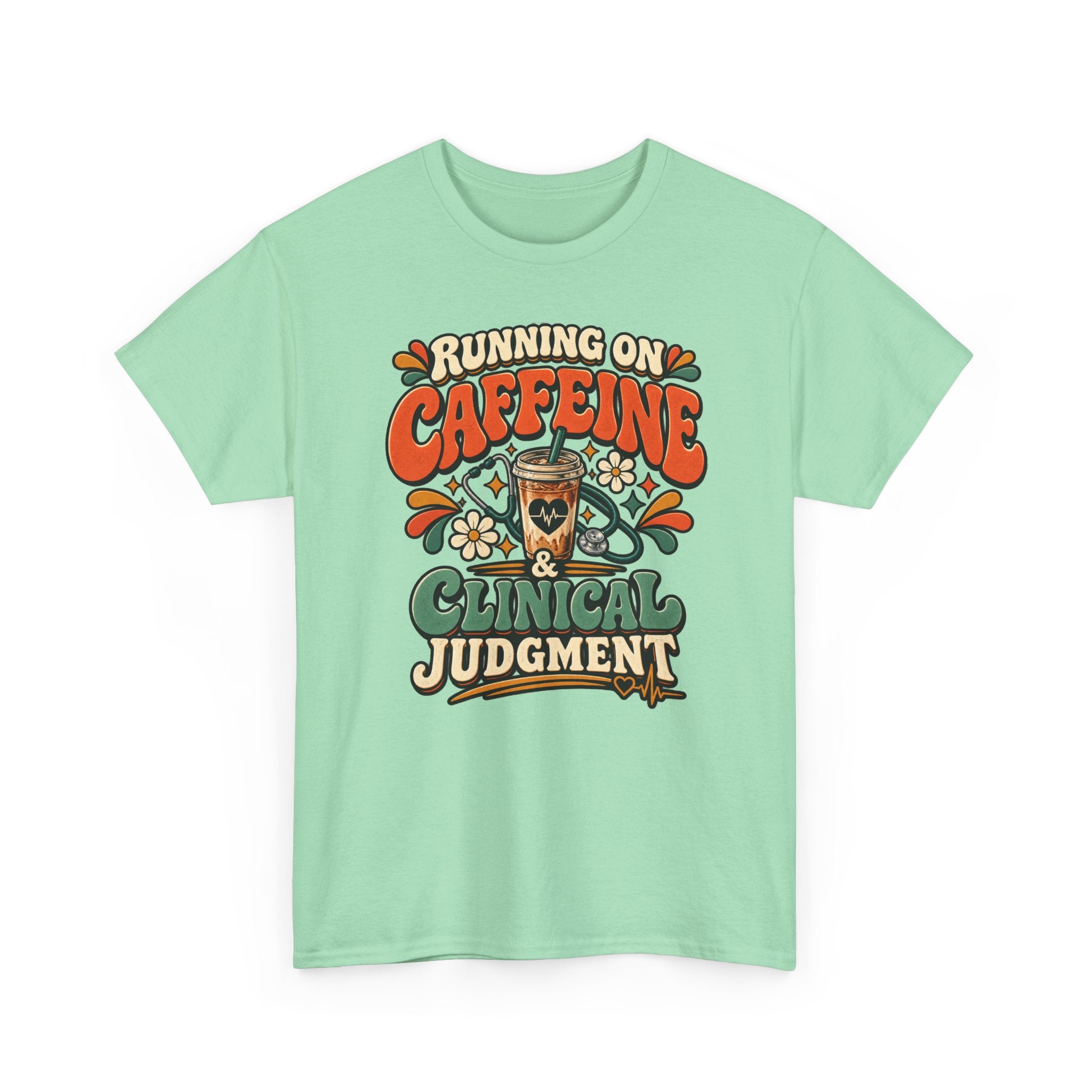 Running on Caffeine & Clinical Judgment T-Shirt