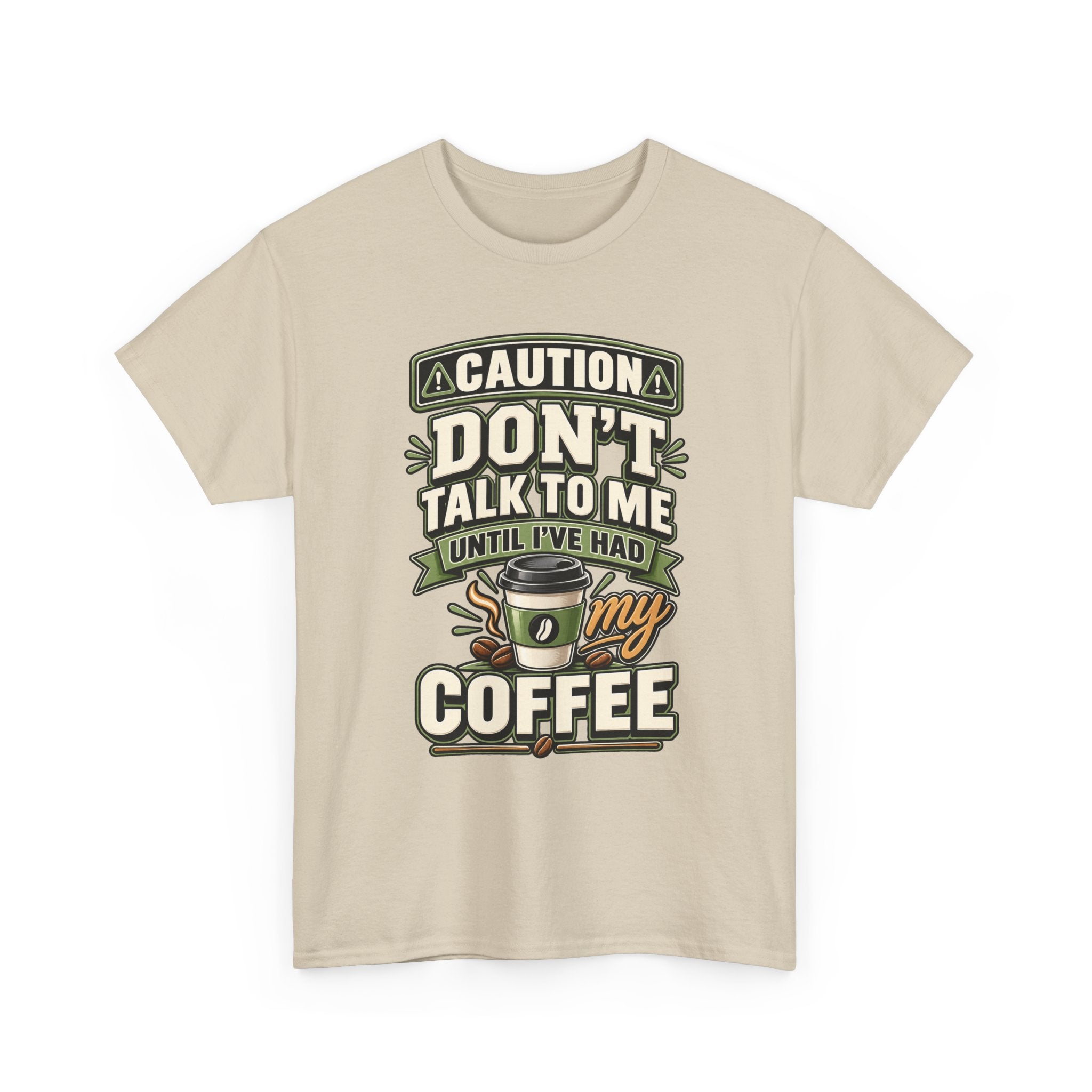 Don’t Talk To Me Until I’ve Had My Coffee T-Shirt