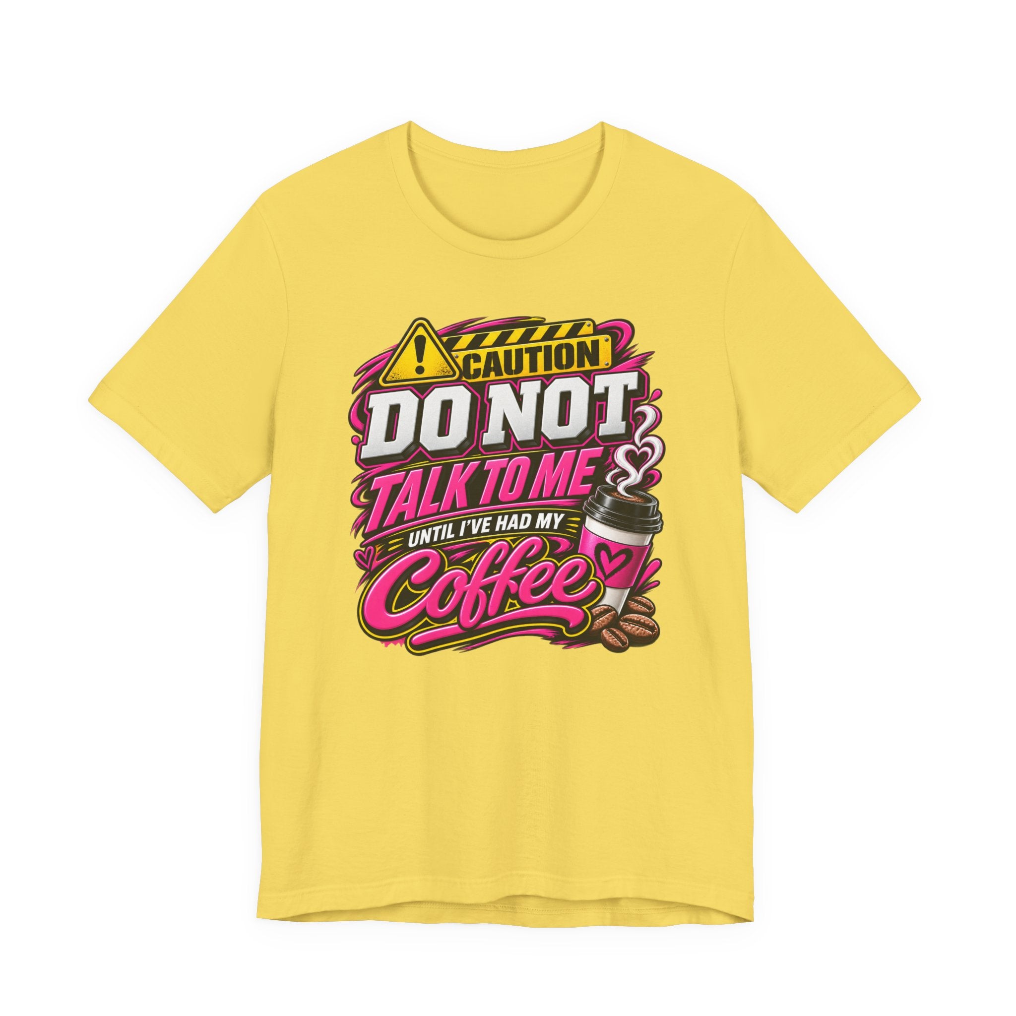 Do Not Talk To Me Until I've Had My Coffee T‑Shirt