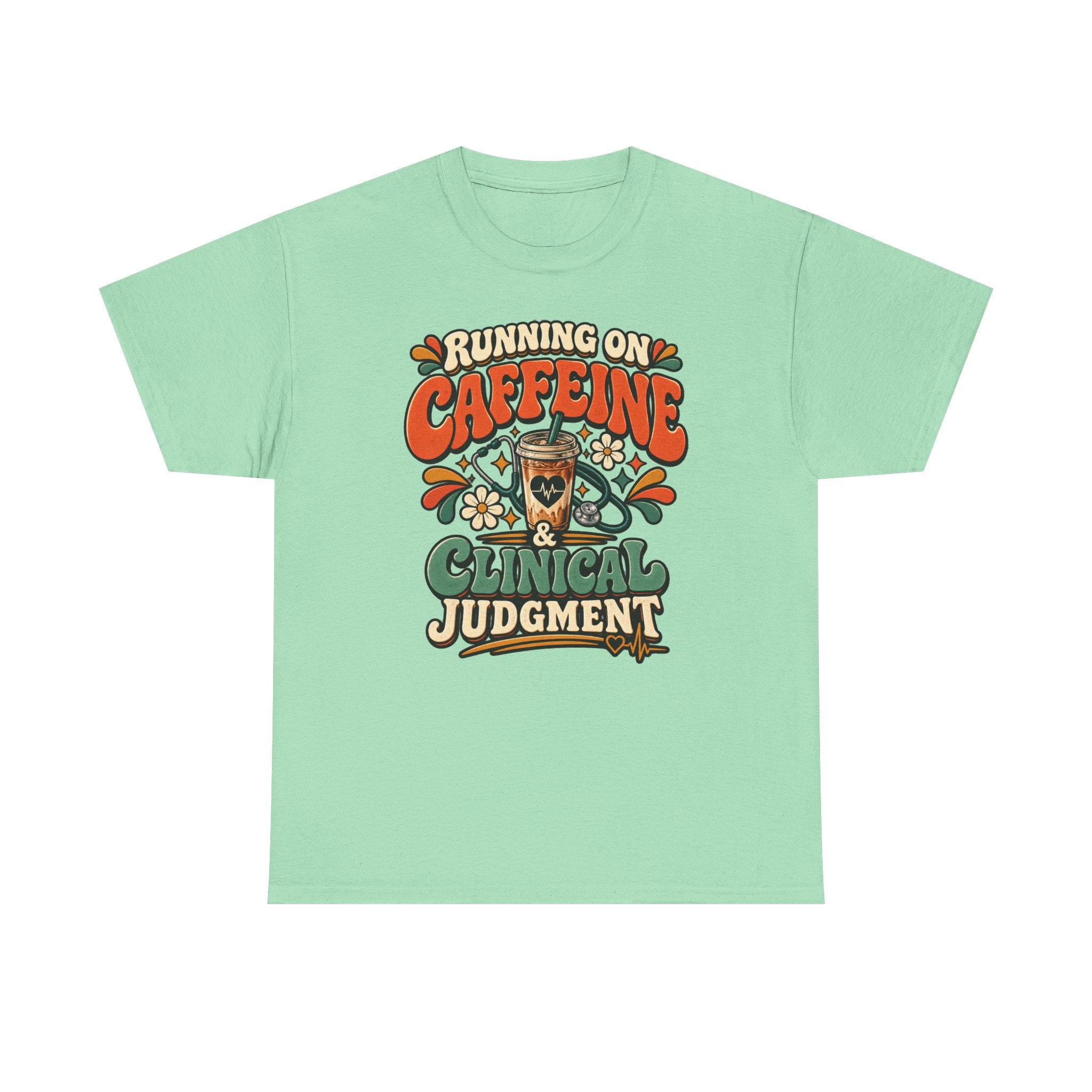 Running on Caffeine & Clinical Judgment T-Shirt
