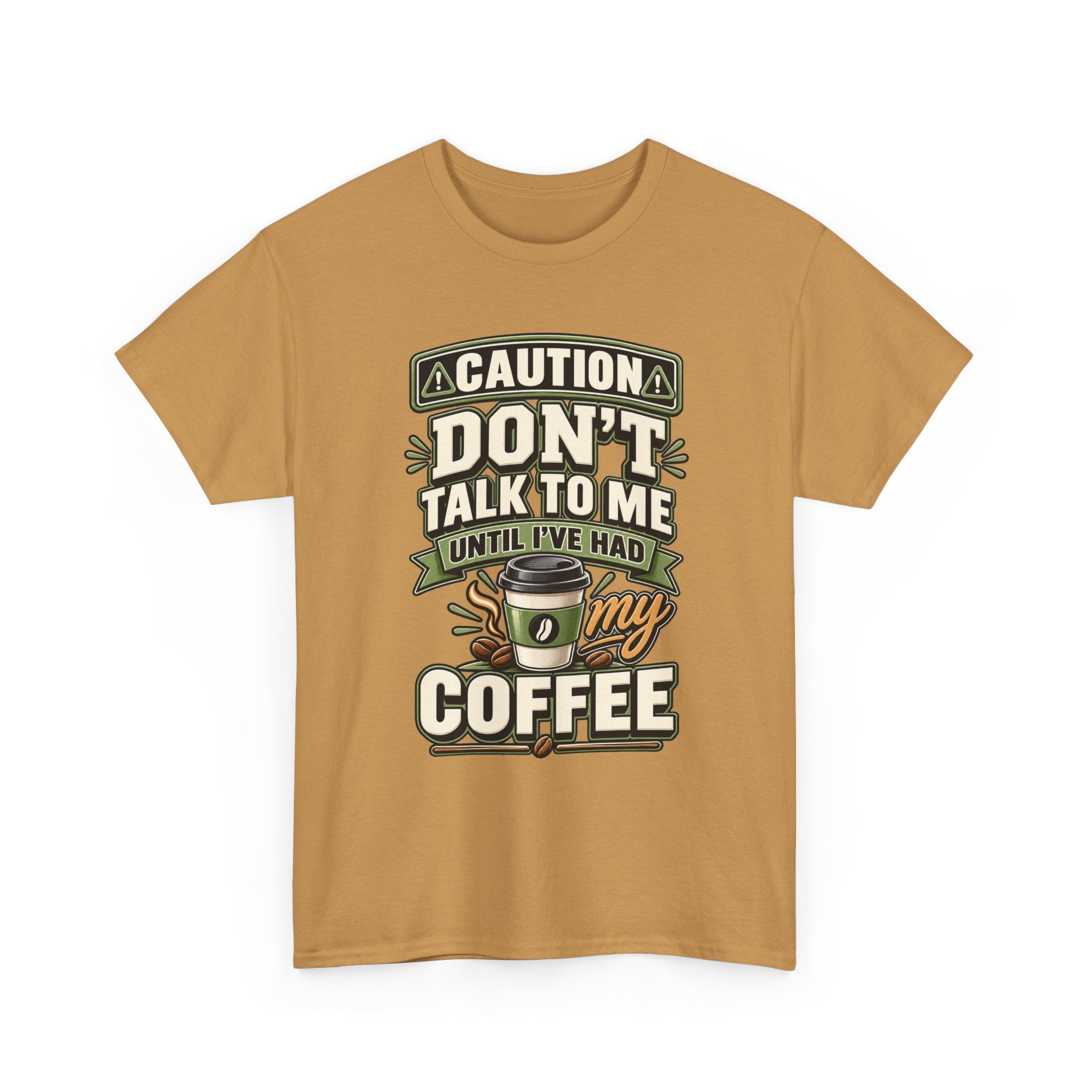 Don’t Talk To Me Until I’ve Had My Coffee T-Shirt