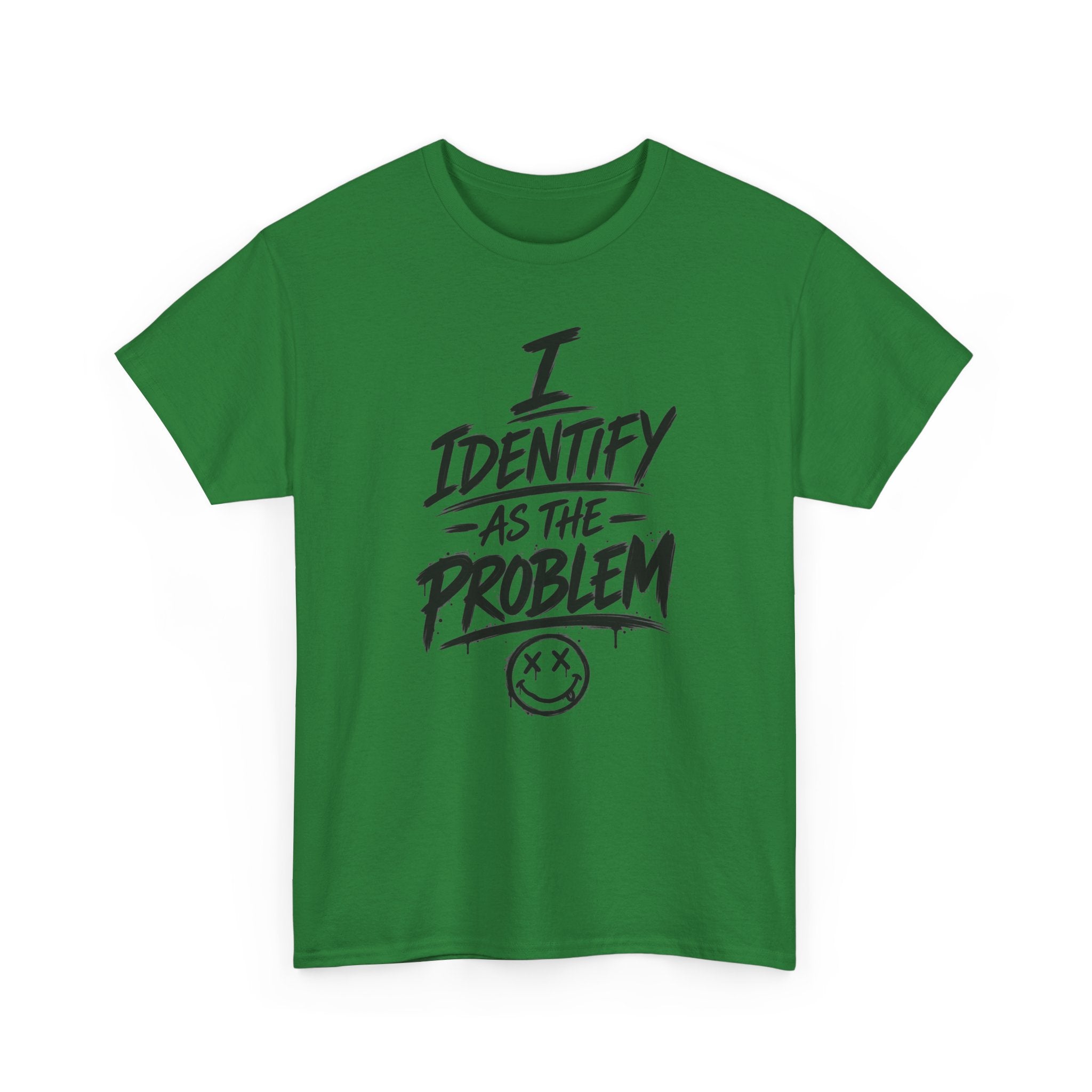 I Identify As The Problem Tee — Graphic Statement T-Shirt