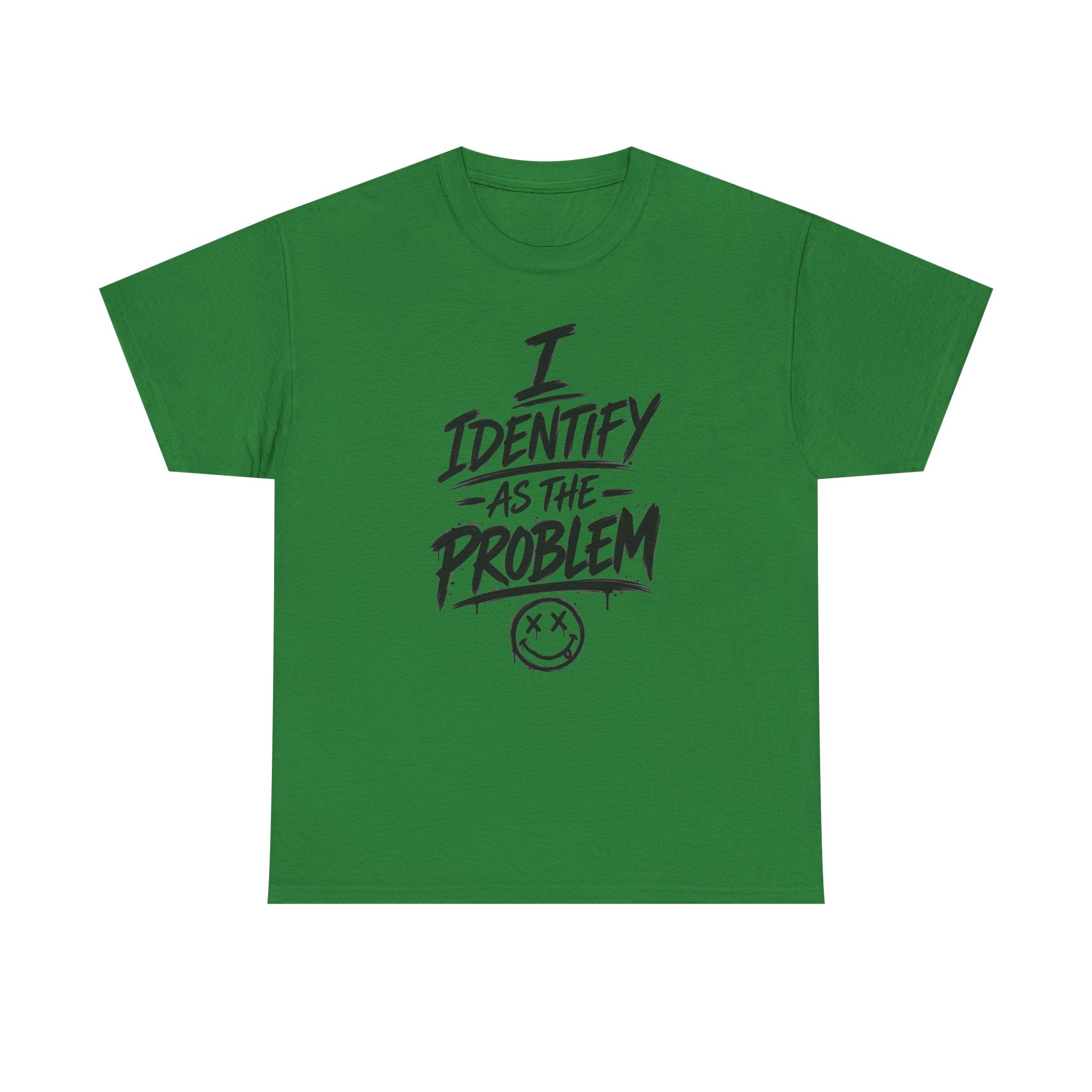 I Identify As The Problem Tee — Graphic Statement T-Shirt