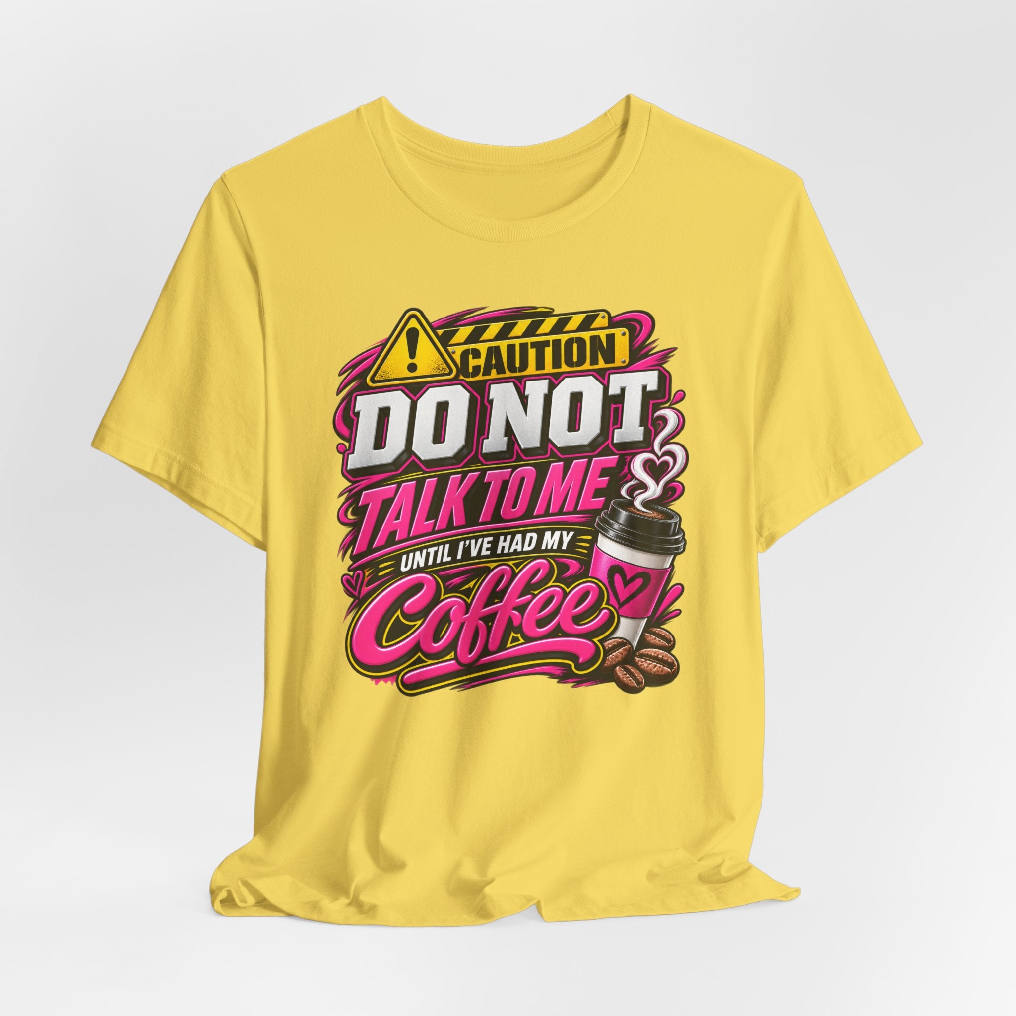 Do Not Talk To Me Until I've Had My Coffee T‑Shirt