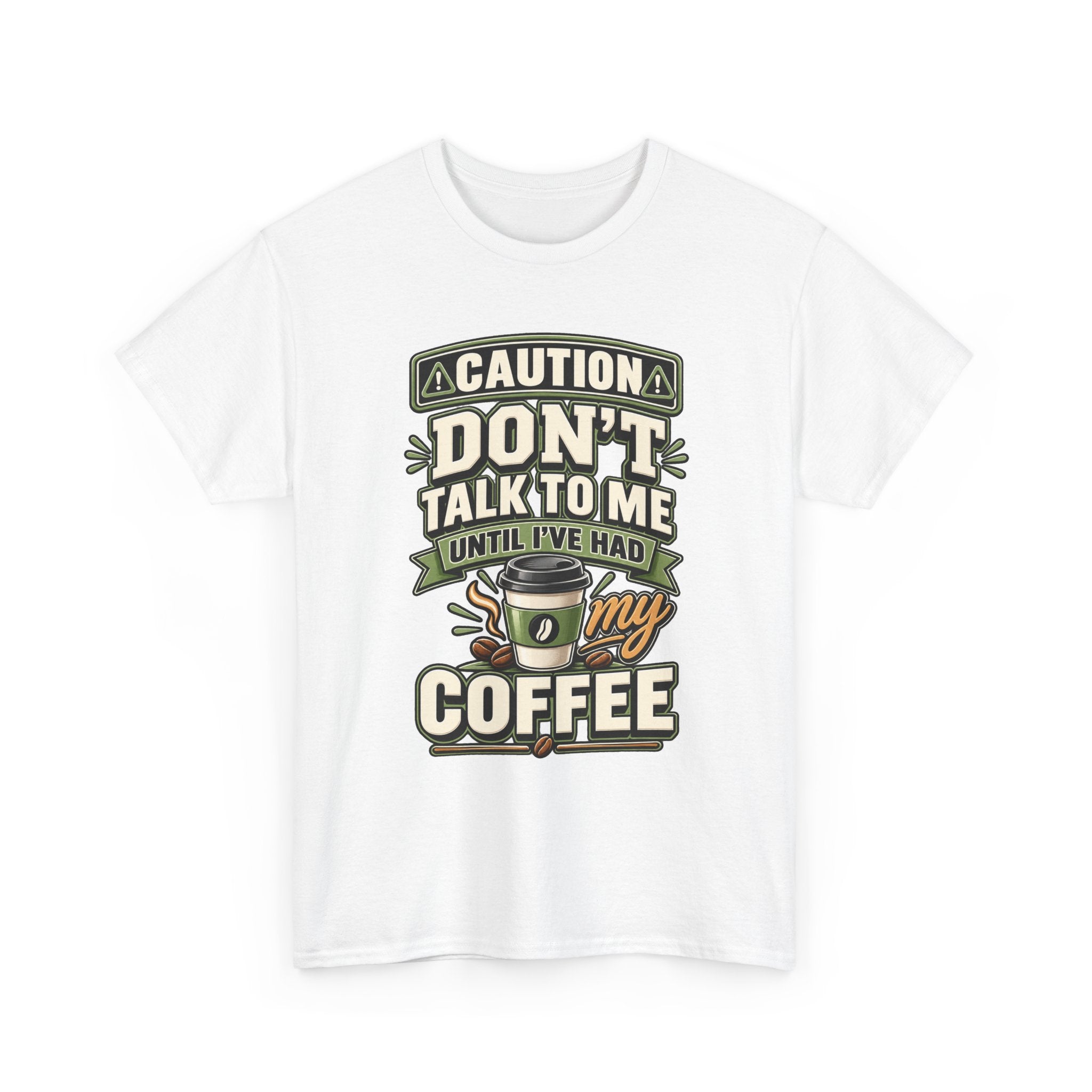 Don’t Talk To Me Until I’ve Had My Coffee T-Shirt