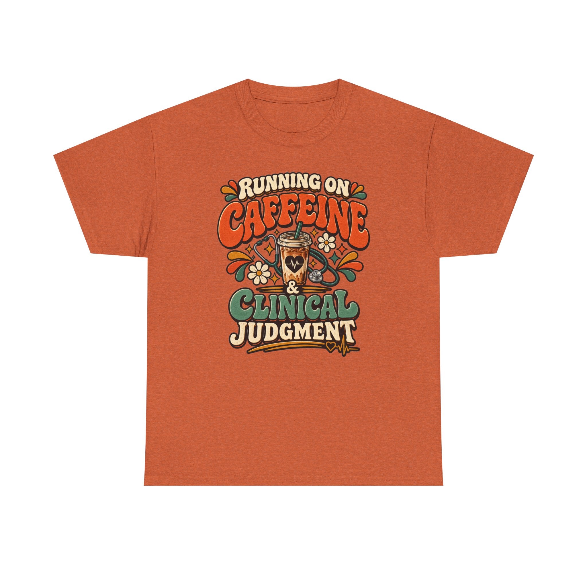 Running on Caffeine & Clinical Judgment T-Shirt