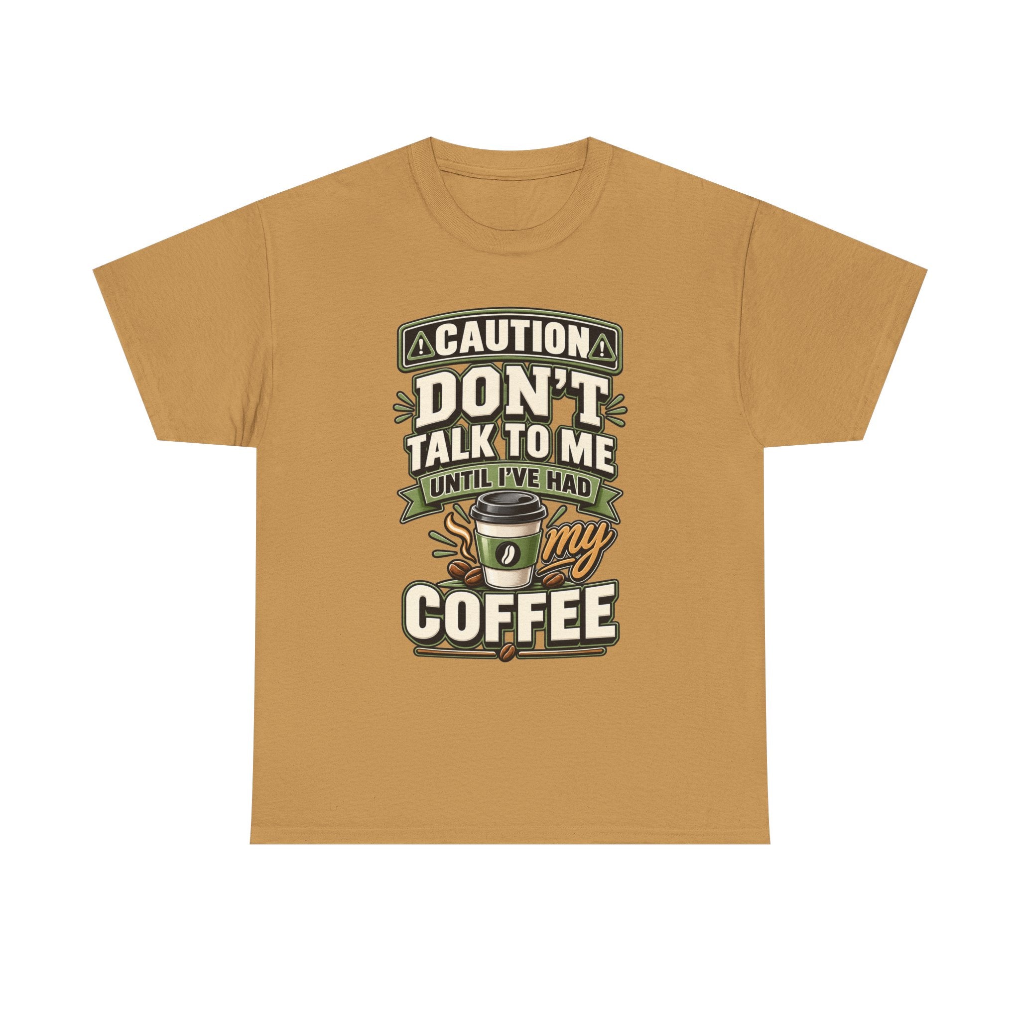 Don’t Talk To Me Until I’ve Had My Coffee T-Shirt