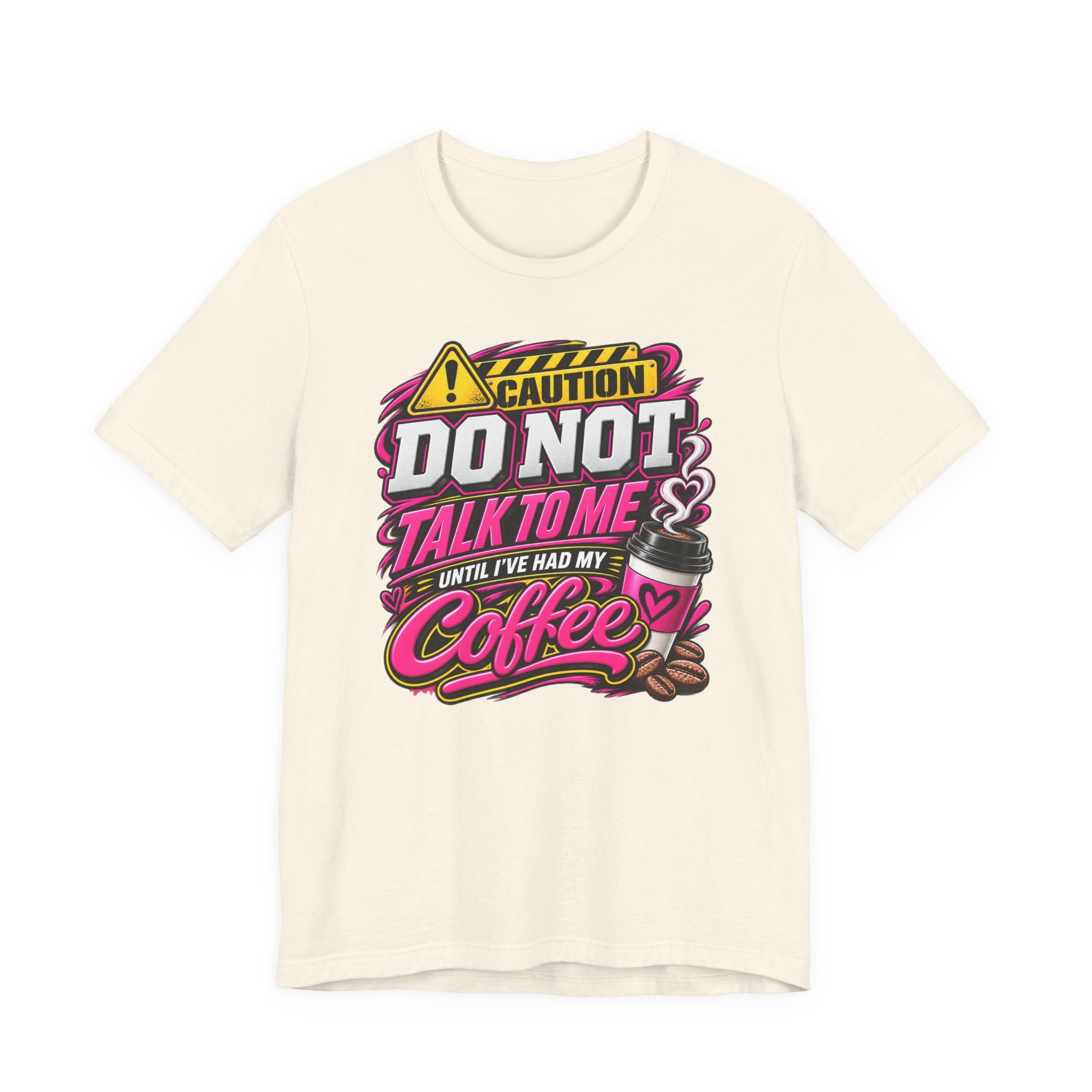 Do Not Talk To Me Until I've Had My Coffee T‑Shirt