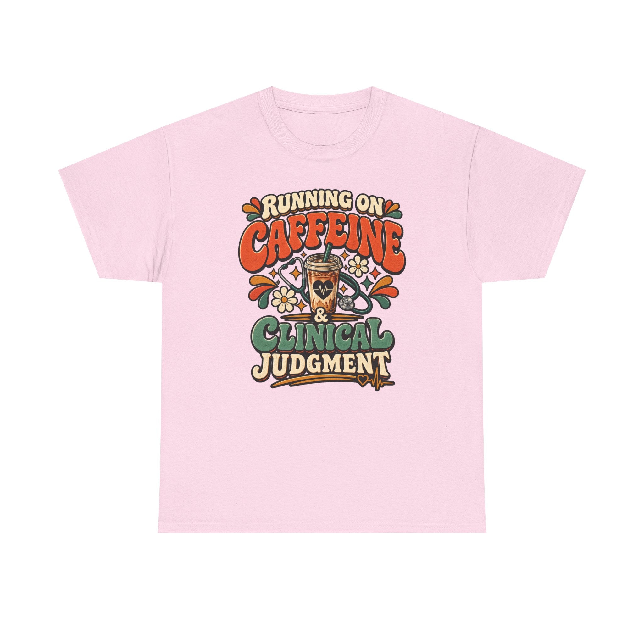 Running on Caffeine & Clinical Judgment T-Shirt