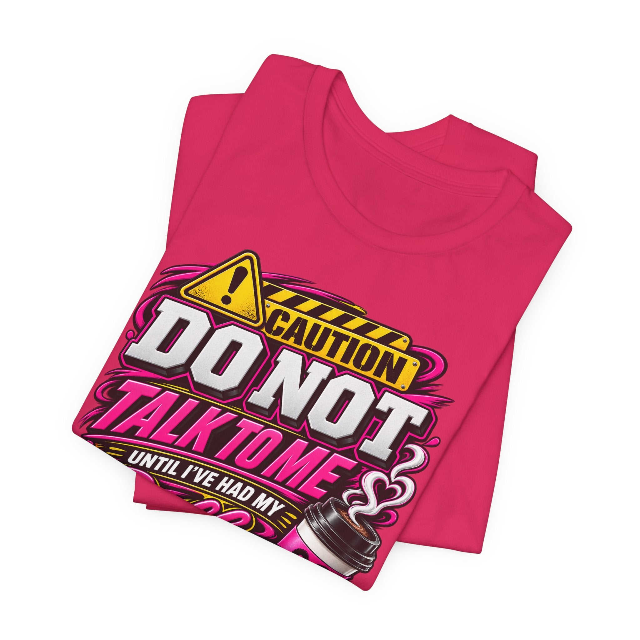 Do Not Talk To Me Until I've Had My Coffee T‑Shirt