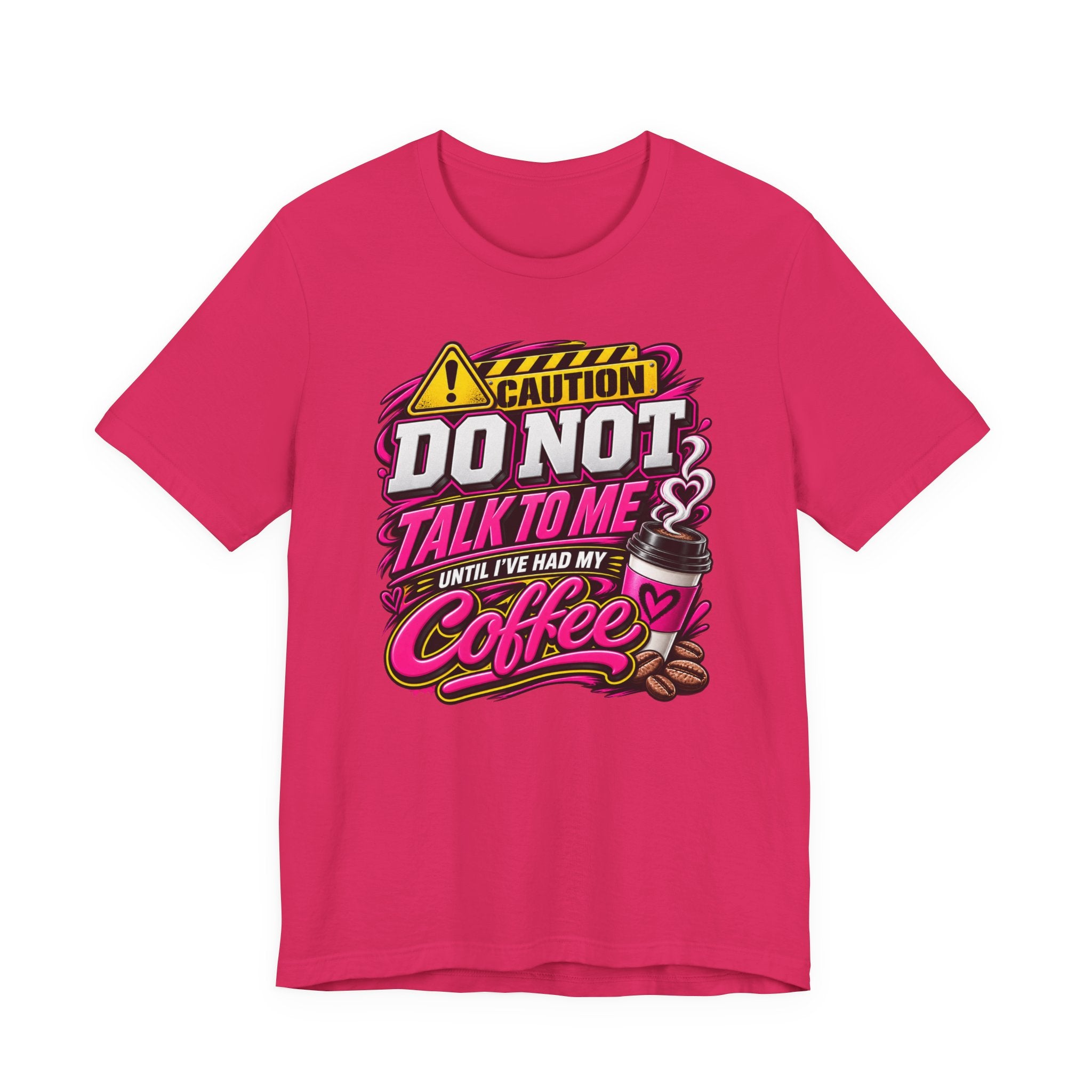 Do Not Talk To Me Until I've Had My Coffee T‑Shirt