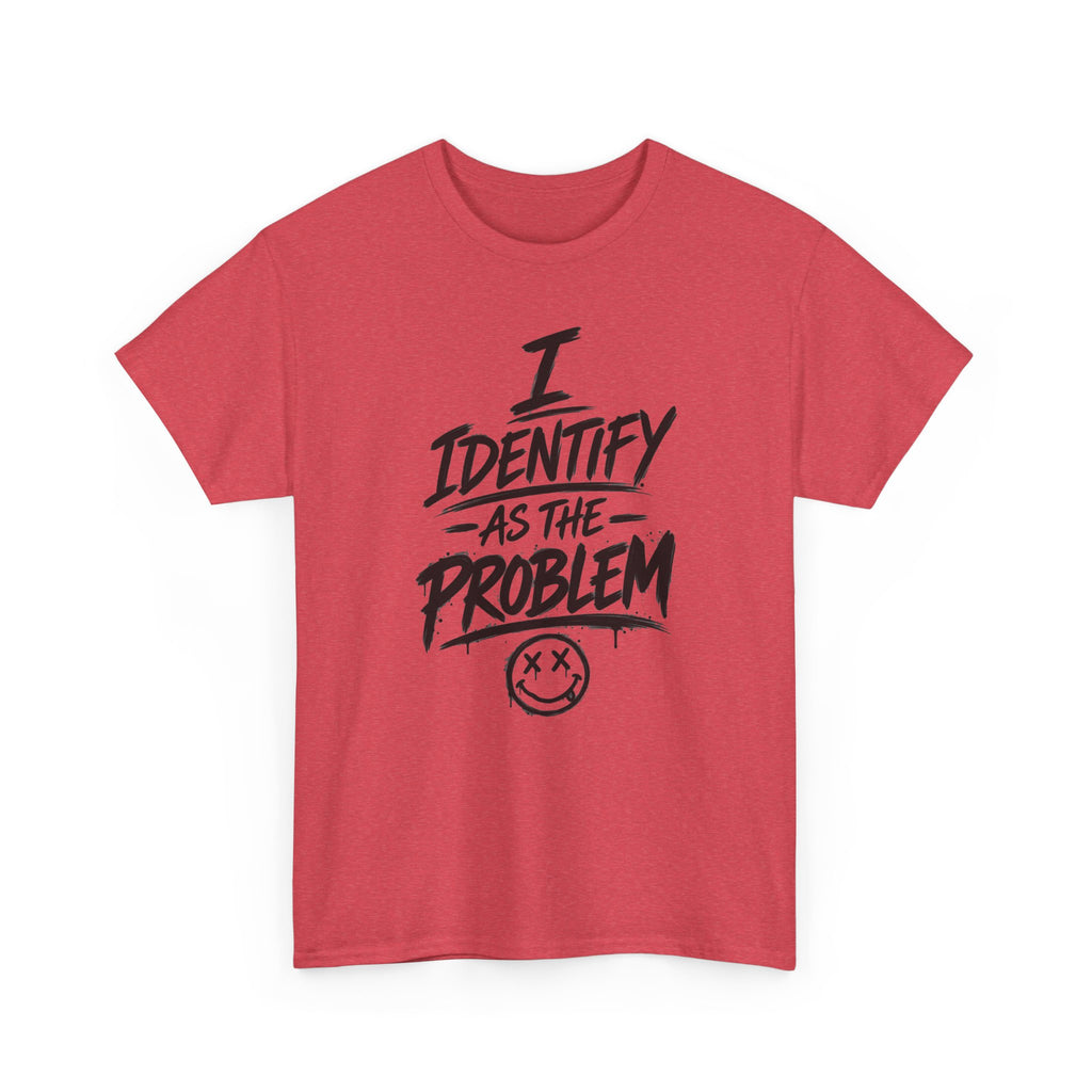 I Identify As The Problem Tee — Graphic Statement T-Shirt