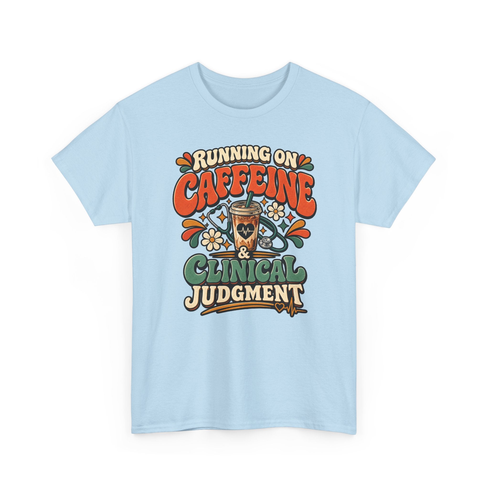 Running on Caffeine & Clinical Judgment T-Shirt