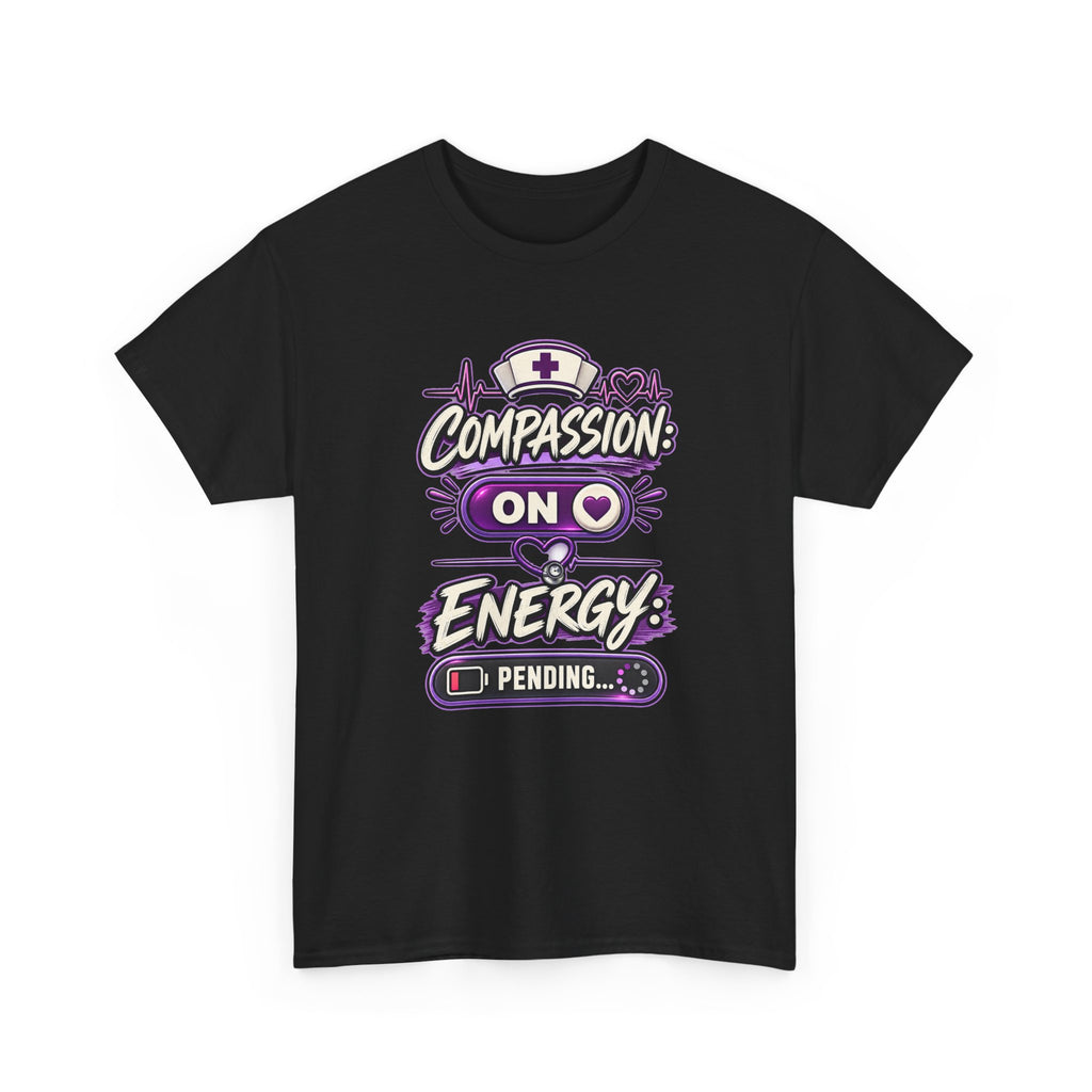 Compassion On Energy Tee — Nurse & Caregiver Funny Low Battery T-Shirt