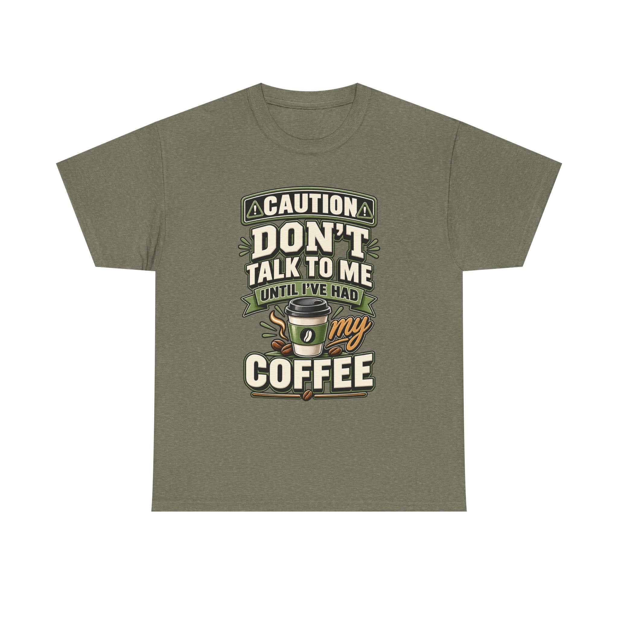 Don’t Talk To Me Until I’ve Had My Coffee T-Shirt